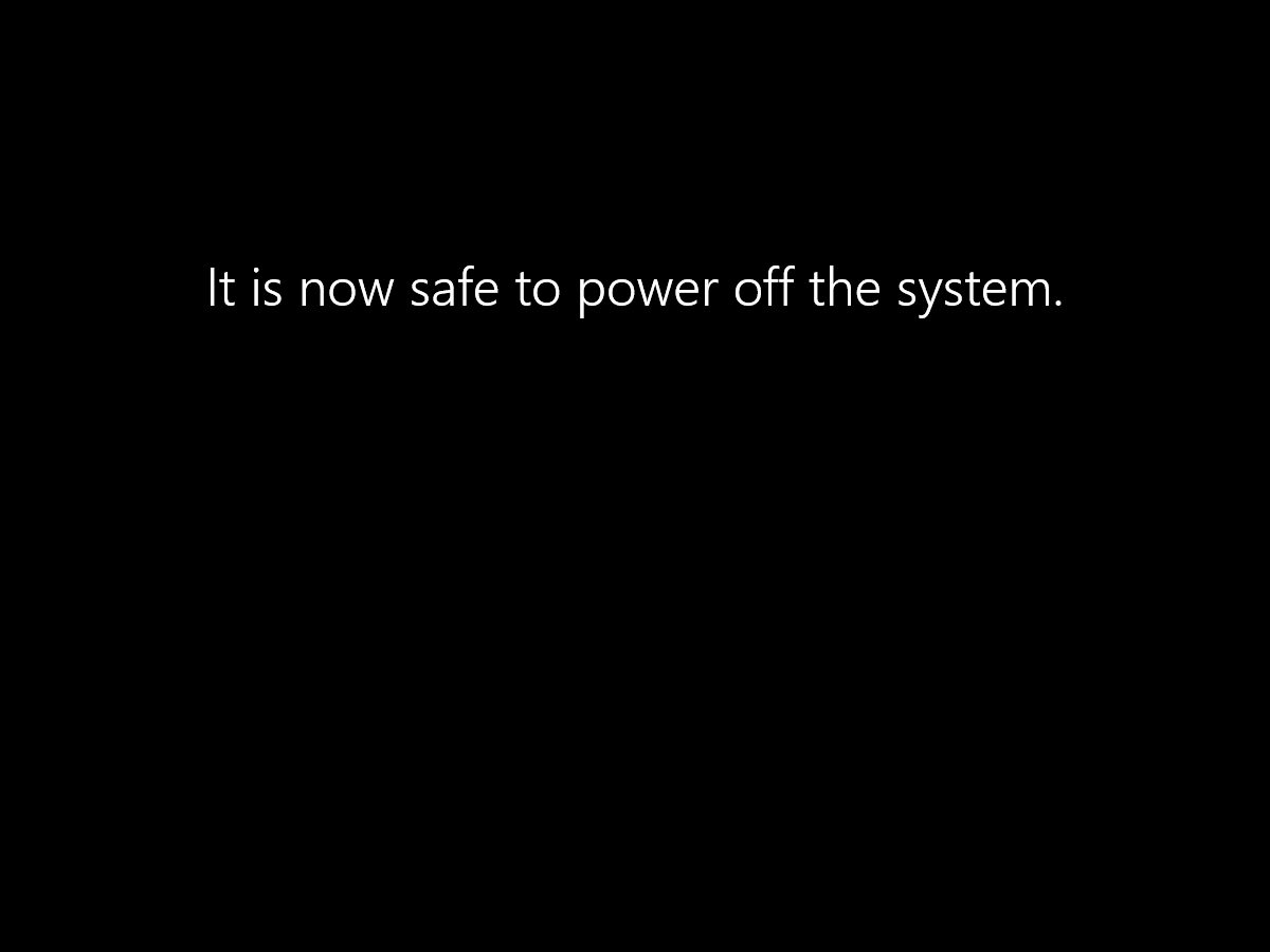 It is now safe to power off the system