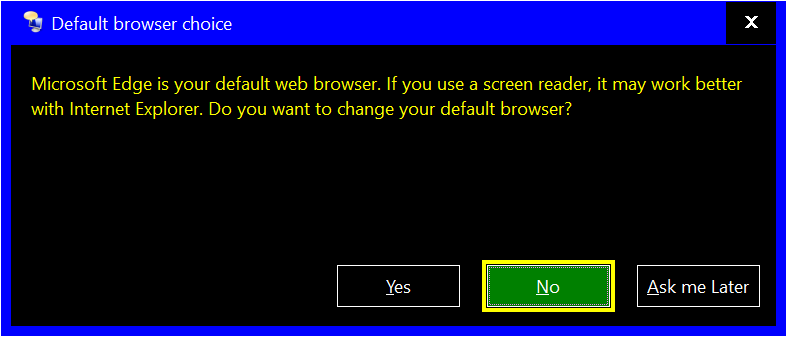 Narrator telling you Internet Explorer works better with screen readers